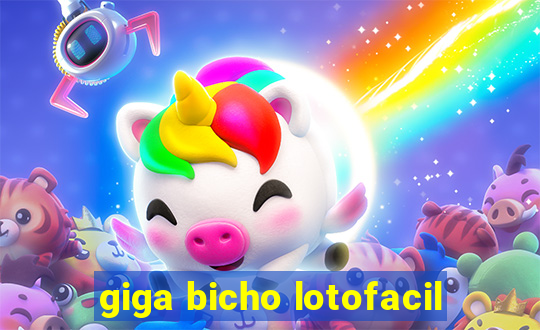 giga bicho lotofacil